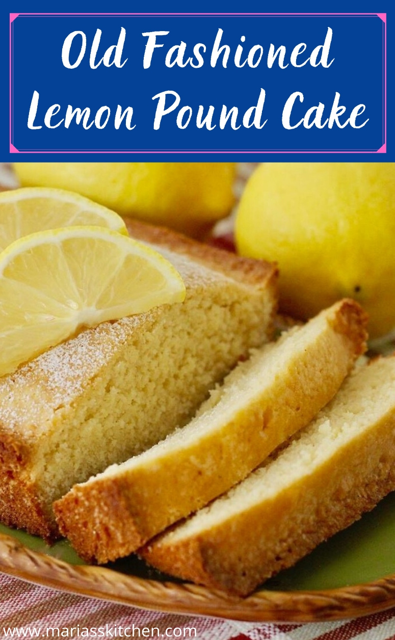 Old Fashioned Lemon Pound Cake - Maria's Kitchen