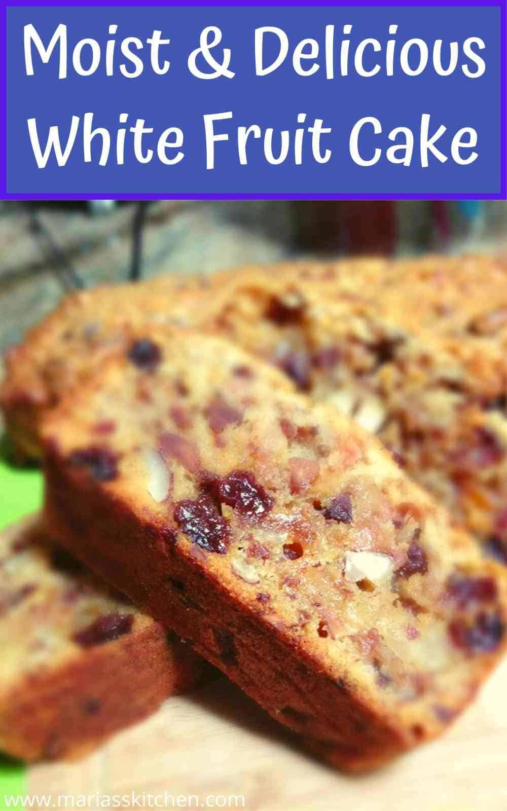 Moist &amp; Delicious White Fruit Cake - Maria's Kitchen